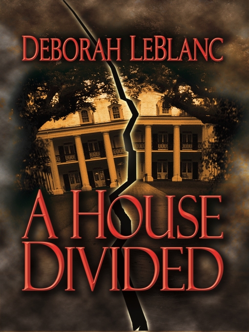 Title details for A House Divided by Deborah Leblanc - Available